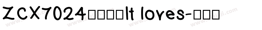 ZCX7024入文件套It loves字体转换